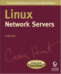 Linux Network Servers (Craig Hunt Linux Library) Craig Hunt