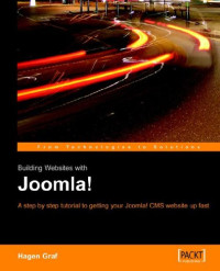Building Websites with Joomla! A step step tutorial to getting your Joomla! CMS website up fast