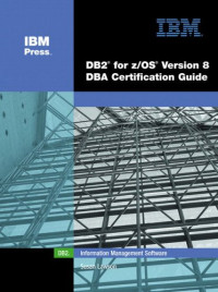 DB2(R) for z/OS(R) Version 8 DBA Certification Guide (IBM Press Series--Information Management)