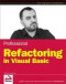 Professional Refactoring in Visual Basic (Programmer to Programmer)