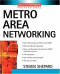 Metro Area Networking (McGraw-Hill Networking Professional)