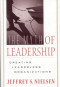 The Myth of Leadership : Creating Leaderless Organizations