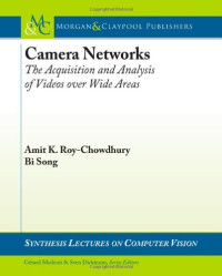 Camera Networks: The Acquisition and Analysis of Videos over Wide Areas (Synthesis Lectures on Computer Vision)