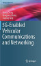 5G-Enabled Vehicular Communications and Networking (Wireless Networks)