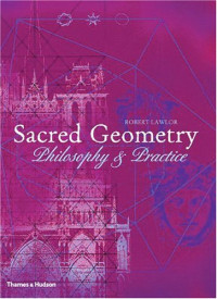 Sacred Geometry: Philosophy and Practice (Art and Imagination)