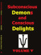 Subconscious Demons and Conscious Delights