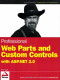 Professional Web Parts and Custom Controls with ASP.NET 2.0 (Wrox Professional Guides)