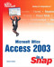 Microsoft Office Access 2003 in a Snap (Sams Teach Yourself)