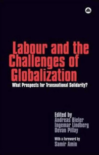 Labour and the Challenges of Globalization: What Prospects for Transnational Solidarity