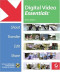 Digital Video Essentials: Shoot, Transfer, Edit, Share