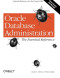 Oracle Database Administration: The Essential Refe
