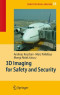 3D Imaging for Safety and Security (Computational Imaging and Vision)