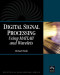 Digital Signal Processing Using MATLAB and Wavelets (Electrical Engineering)