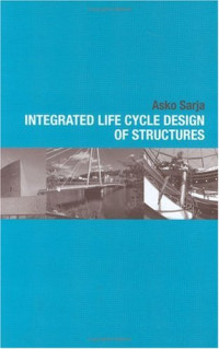 Integrated Life Cycle Design of Structures