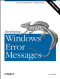 Developing Windows Error Messages: Error Messages that Communicate