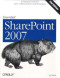 Essential SharePoint 2007: A Practical Guide for Users, Administrators and Developers
