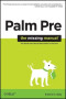 Palm Pre: The Missing Manual