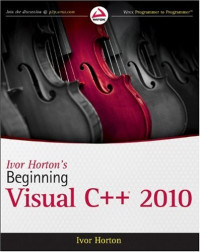 Ivor Horton's Beginning Visual C++ 2010 (Wrox Programmer to Programmer)