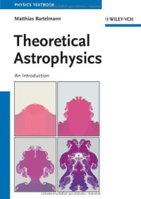 Theoretical Astrophysics: An Introduction