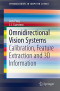 Omnidirectional Vision Systems: Calibration, Feature Extraction and 3D Information (SpringerBriefs in Computer Science)