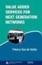 Value-Added Services for Next Generation Networks (Informa Telecoms & Media)