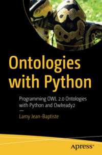 Ontologies with Python: Programming OWL 2.0 Ontologies with Python and Owlready2