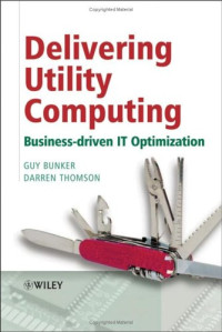 Delivering Utility Computing: Business-driven IT Optimization
