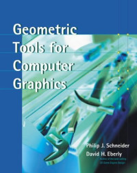 Geometric Tools for Computer Graphics (The Morgan Kaufmann Series in Computer Graphics)