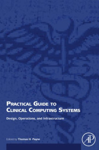 Practical Guide to Clinical Computing Systems: Design, Operations, and Infrastructure