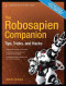 The Robosapien Companion: Tips, Tricks, and Hacks (Technology in Action)