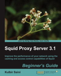Squid Proxy Server 3.1: Beginner's Guide