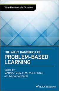 The Wiley Handbook of Problem-Based Learning (Wiley Handbooks in Education)
