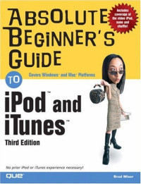 Absolute Beginner's Guide to iPod and iTunes, 3rd Edition