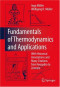 Fundamentals of Thermodynamics and Applications: With Historical Annotations and Many Citations from Avogadro to Zermelo