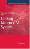 Clocking in Modern VLSI Systems (Integrated Circuits and Systems)
