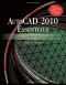 AutoCAD 2010 Essentials, Comprehensive Edition