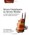 Seven Databases in Seven Weeks: A Guide to Modern Databases and the NoSQL Movement