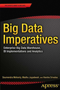 Big Data Imperatives: Enterprise Big Data Warehouse, BI Implementations and Analytics (The Expert's Voice)
