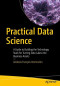 Practical Data Science: A Guide to Building the Technology Stack for Turning Data Lakes into Business Assets