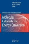 Molecular Catalysts for Energy Conversion (Springer Series in Materials Science)