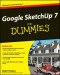Google SketchUp 7 For Dummies (Computer/Tech)