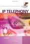 IP Telephony: Deploying VoIP Protocols and IMS Infrastructure