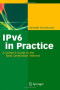 IPv6 in Practice: A Unixer's Guide to the Next Generation Internet