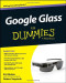 Google Glass For Dummies (For Dummies (Computer/Tech))