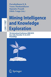 Mining Intelligence and Knowledge Exploration: 7th International Conference, MIKE 2019, Goa, India, December 19–22, 2019, Proceedings (Lecture Notes in Computer Science, 11987)