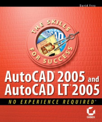 AutoCAD 2005 and AutoCAD LT 2005: No Experience Required