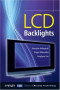 LCD Backlights (Wiley Series in Display Technology)