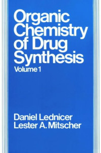 Volume 1, The Organic Chemistry of Drug Synthesis