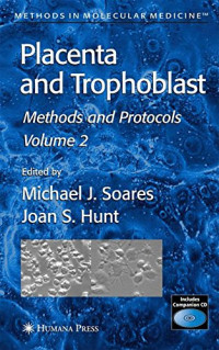 2: Placenta and Trophoblast: Methods and Protocols, Volume II (Methods in Molecular Medicine)