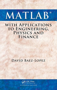 MATLAB with Applications to Engineering, Physics and Finance